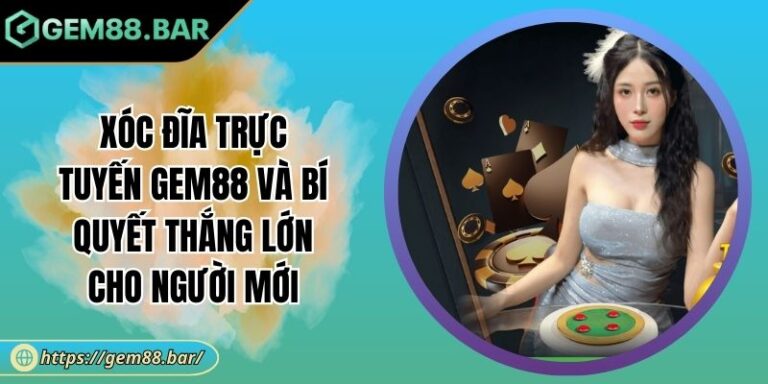 Xóc Đĩa trực tuyến GEM88