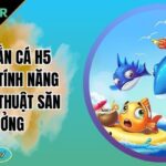 Game Bắn Cá H5